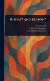 Rhyme? and Reason? Rhyme? and Reason?