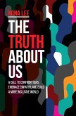 The Truth About Us The Truth About Us