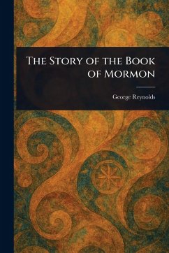 The Story of the Book of Mormon - Reynolds, George
