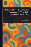Punch, or the London Charivari, Vol. 147, September 2nd, 1914 Punch, or the London Charivari, Vol. 147, September 2nd, 1914
