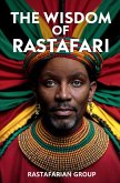 The Wisdom of Rastafari The Wisdom of Rastafari