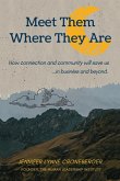 Meet Them Where They Are Meet Them Where They Are