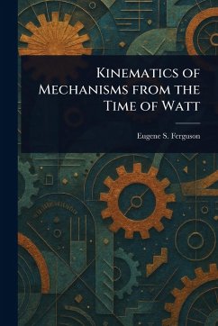 Cover Kinematics of Mechanisms From the Time of Watt