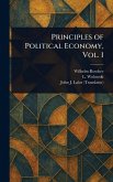 Principles of Political Economy, Vol. 1 Principles of Political Economy, Vol. 1