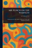 Mr. Punch on the Warpath Mr. Punch on the Warpath