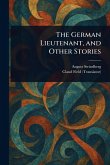 The German Lieutenant, and Other Stories The German Lieutenant, and Other Stories