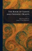 The Book of Saints and Friendly Beasts The Book of Saints and Friendly Beasts