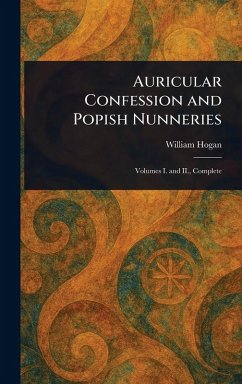 Cover Auricular Confession and Popish Nunneries