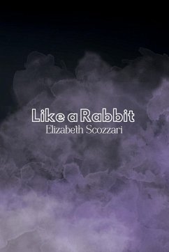 Like a Rabbit - Scozzari, Elizabeth