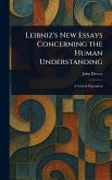 Leibniz's New Essays Concerning the Human Understanding Leibniz's New Essays Concerning the Human Understanding