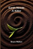 Earth Needs A Killer Earth Needs A Killer