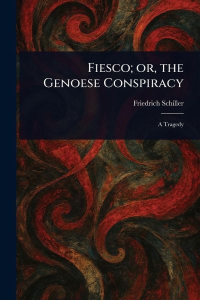 Fiesco; or, the Genoese Conspiracy
