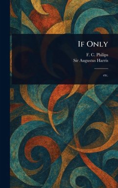 If Only - Philips, F C (Francis Charles); Harris, Augustus