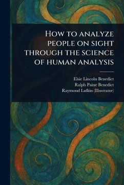Cover How to Analyze People on Sight Through the Science of Human Analysis