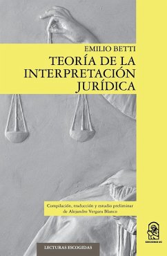 Teoría de la interpretación jurídica - Betti, Emilio