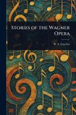 Stories of the Wagner Opera Stories of the Wagner Opera