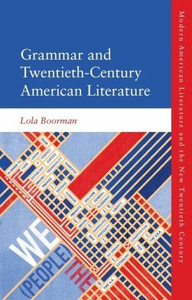 Grammar and Twentieth-Century American Literature Grammar and Twentieth-Century American Literature