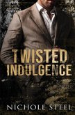 Twisted Indulgence Twisted Indulgence