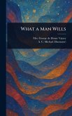 What a Man Wills What a Man Wills