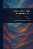 Girlhood and Womanhood Girlhood and Womanhood