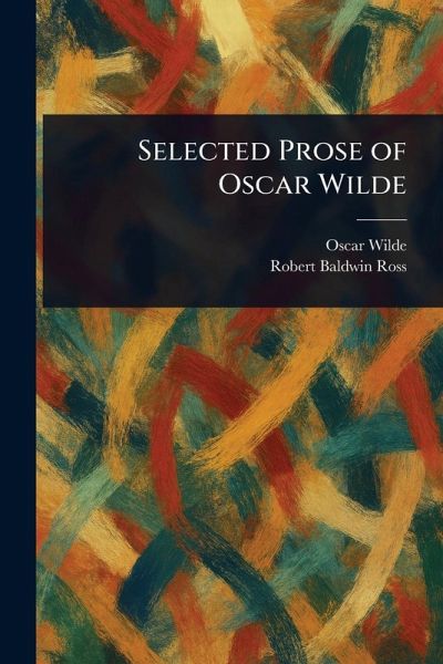 Selected Prose of Oscar Wilde Selected Prose of Oscar Wilde