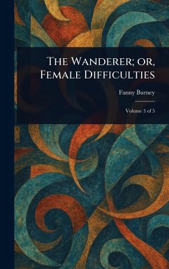 Cover The Wanderer; or, Female Difficulties