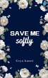 Save me softly - Bild 1