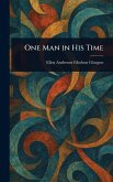 One Man in His Time One Man in His Time