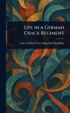 Life in a German Crack Regiment
