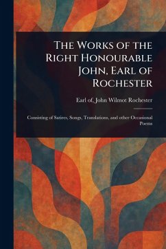 Cover The Works of the Right Honourable John, Earl of Rochester