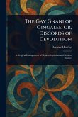 The Gay Gnani of Gingalee; or, Discords of Devolution