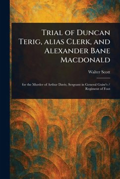 Trial of Duncan Terig, Alias Clerk, and Alexander Bane Macdonald - Scott, Walter