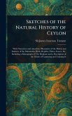 Sketches of the Natural History of Ceylon Sketches of the Natural History of Ceylon