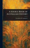 A Source Book of Australian History