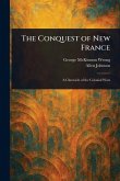 The Conquest of New France The Conquest of New France