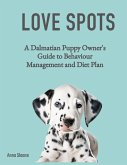 Happy Spots - A Dalmatian Puppy Owner's Guide to Behaviour Management and Diet Plan Happy Spots - A Dalmatian Puppy Owner's Guide to Behaviour Management and Diet Plan