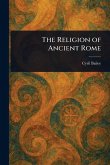 The Religion of Ancient Rome The Religion of Ancient Rome