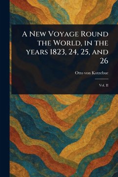 Cover A New Voyage Round the World, in the Years 1823, 24, 25, and 26