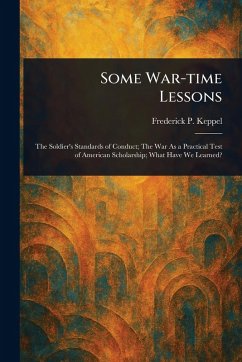 Some War-time Lessons - Keppel, Frederick P (Frederick Paul) Some War-time Lessons - Keppel, Frederick P (Frederick Paul)
