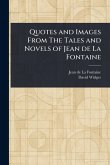Quotes and Images From The Tales and Novels of Jean De La Fontaine Quotes and Images From The Tales and Novels of Jean De La Fontaine