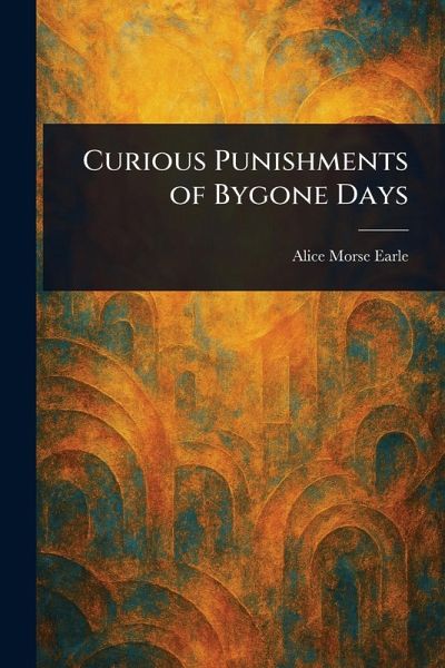 Curious Punishments of Bygone Days