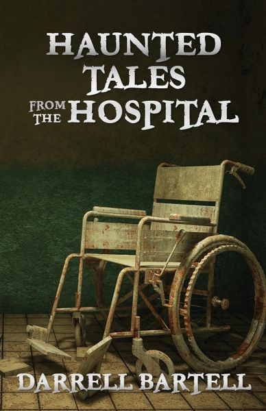 Haunted Tales From the Hospital Haunted Tales From the Hospital