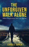 The Unforgiven Walk Alone The Unforgiven Walk Alone
