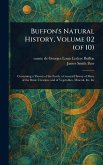 Buffon's Natural History, Volume 02 (of 10) Buffon's Natural History, Volume 02 (of 10)