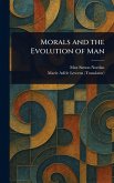 Morals and the Evolution of Man Morals and the Evolution of Man