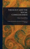 Theology and the Social Consciousness