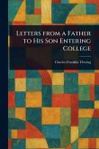 Letters From a Father to His Son Entering College Letters From a Father to His Son Entering College