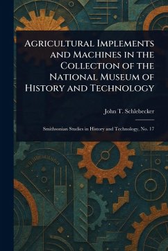 Cover Agricultural Implements and Machines in the Collection of the National Museum of History and Technology