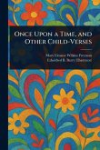 Once Upon a Time, and Other Child-Verses Once Upon a Time, and Other Child-Verses