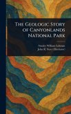 The Geologic Story of Canyonlands National Park The Geologic Story of Canyonlands National Park